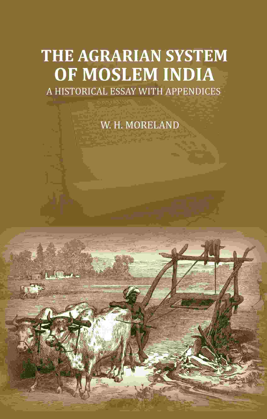 The Agrarian System Of Moslem India: A Historical Essay With Appendices - Gyan Books - Distacart