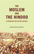 The Moslem and the Hindoo: A Poem on the Sepoy Revolt - Gyan Books - Distacart
