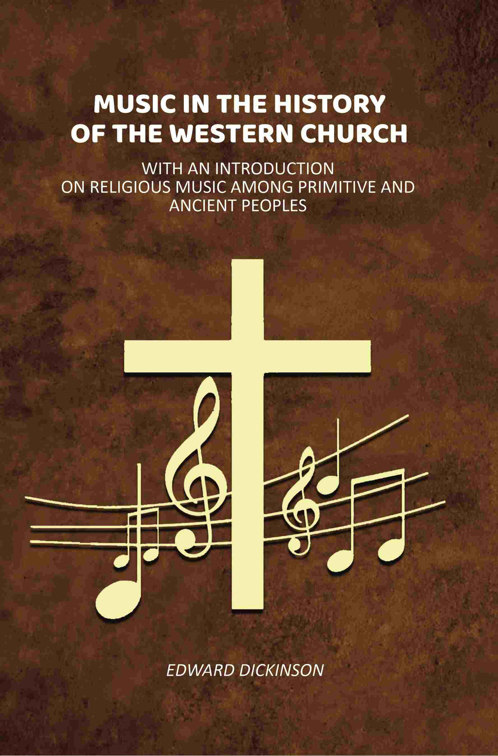 Music in the History of the Western Church: With an Introduction on Religious Music Among Primitive and Ancient Peoples - Gyan Books - Distacart