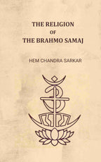 The religion of the Brahmo Samaj - Gyan Books - Distacart
