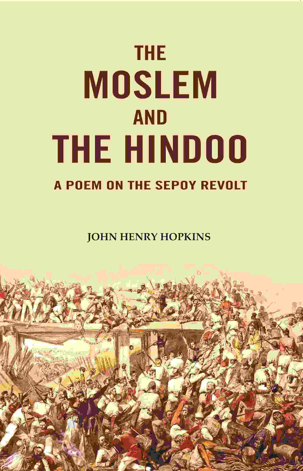 The Moslem and the Hindoo: A Poem on the Sepoy Revolt - Gyan Books - Distacart