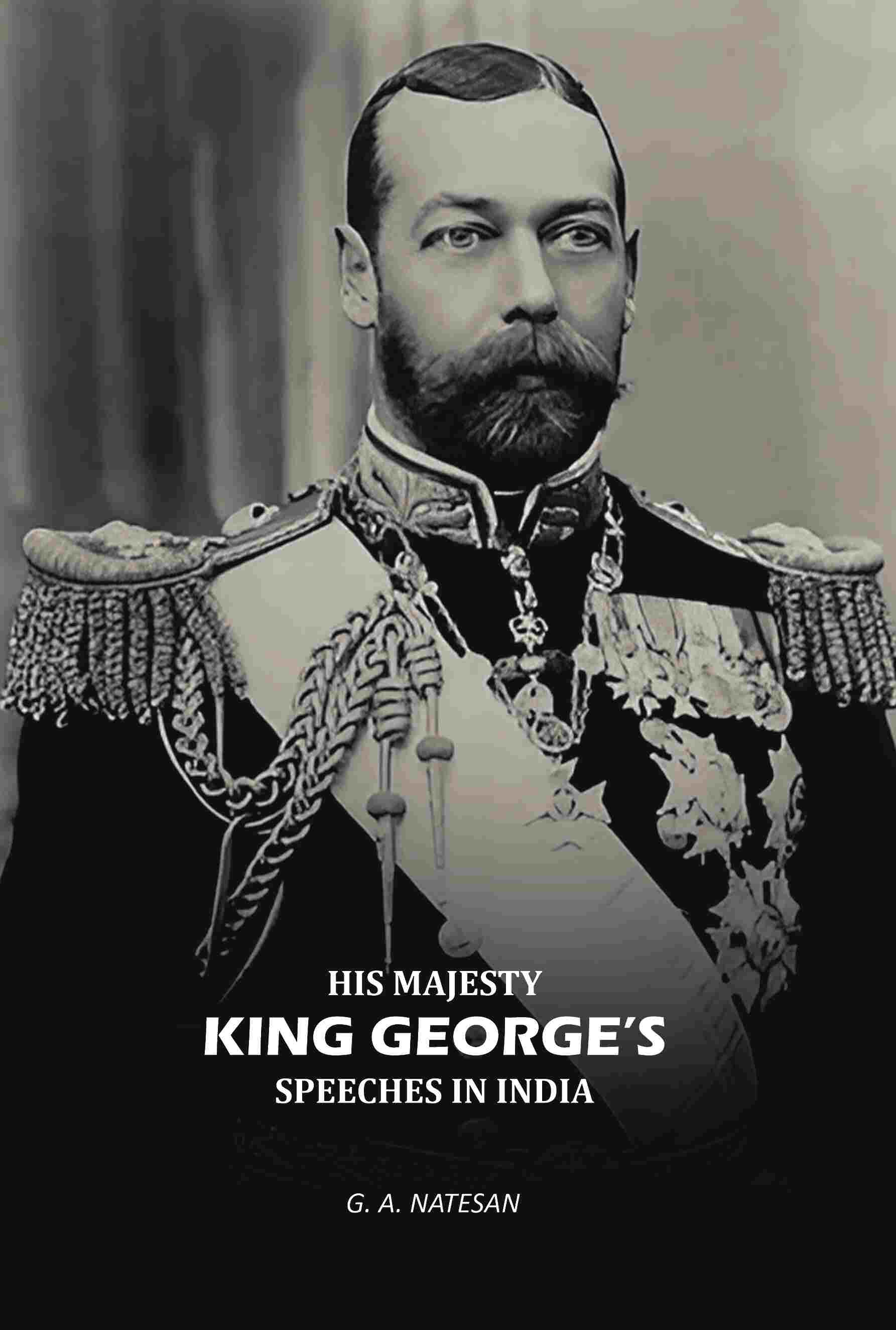 His Majesty King Georges Speeches In India - Gyan Books - Distacart