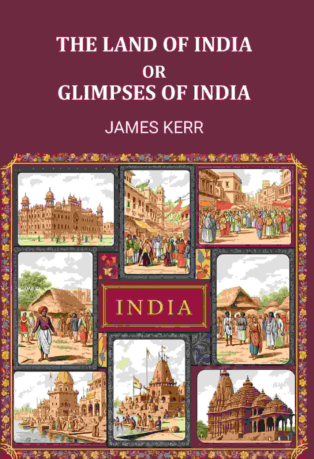 The land of Ind; or, Glimpses of India - Gyan Books - Distacart