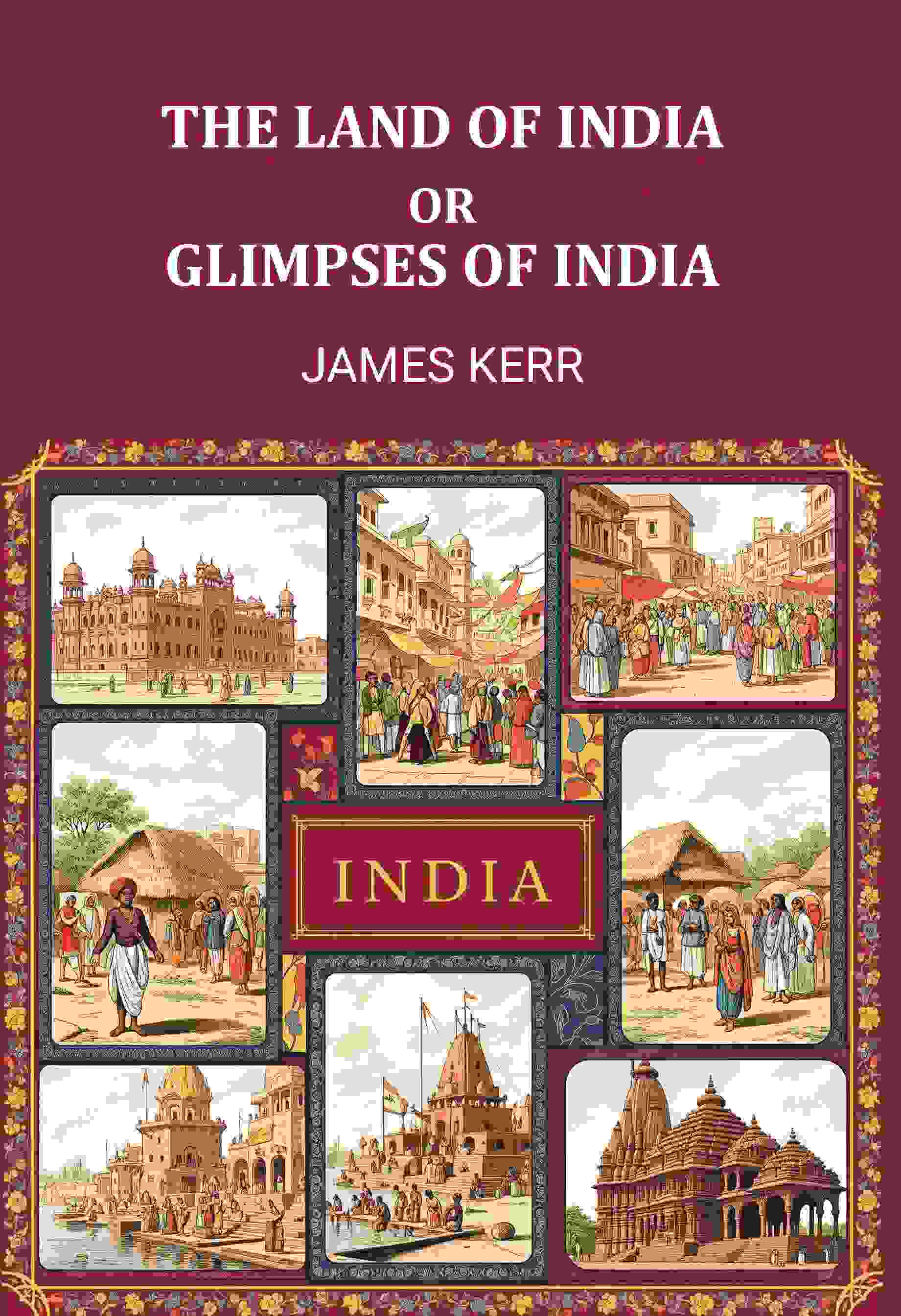 The land of Ind; or, Glimpses of India - Gyan Books - Distacart