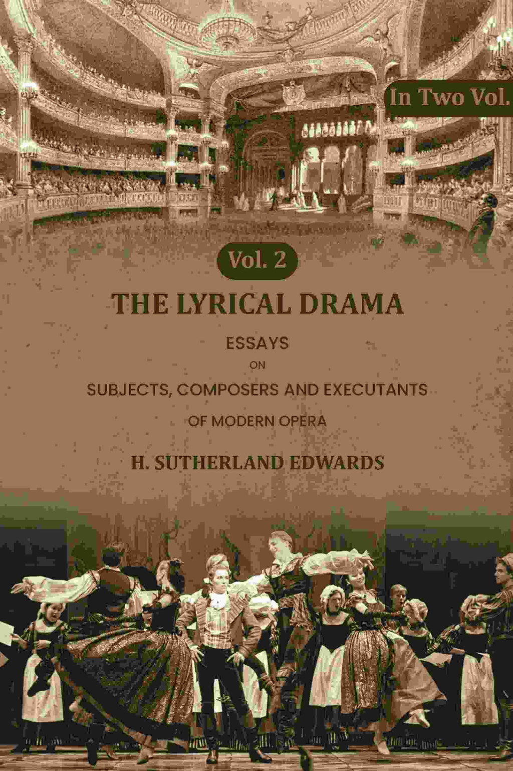 The Lyrical Drama: Essays on Subjects, Composers and Executants of Modern Opera (2nd) - Gyan Books - Distacart