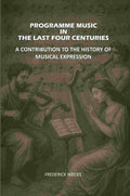 Programme Music in the Last Four Centuries: A Contribution to the History of Musical Expression - Gyan Books - Distacart