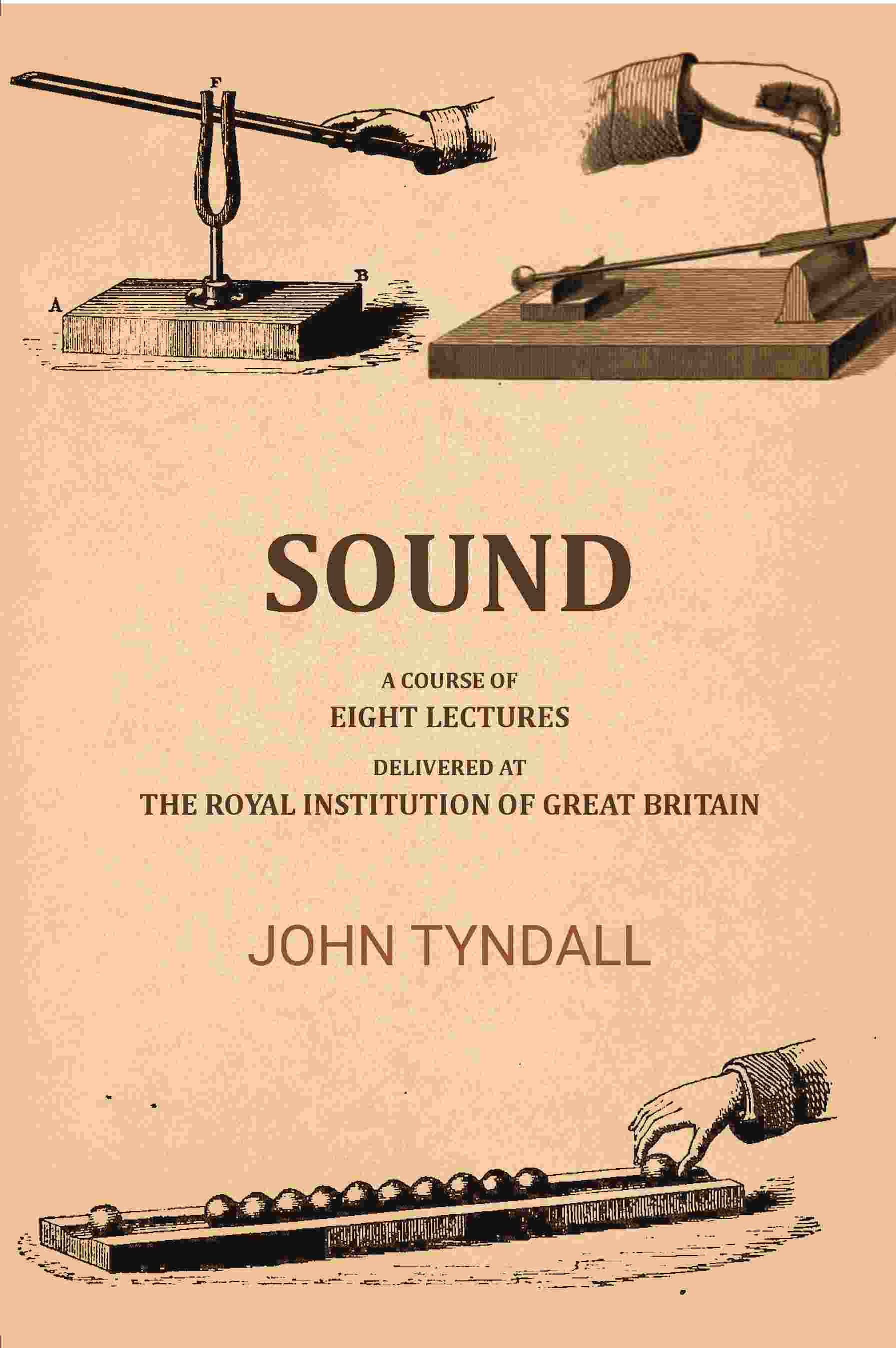 Sound: A Course of Eight Lectures Delivered At the Royal Institution of Great Britain - Gyan Books - Distacart