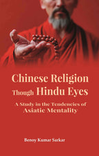 Chinese Religion Though Hindu Eyes: A Study in the Tendencies of Asiatic Mentality - Gyan Books - Distacart