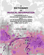 A Dictionary of Musical Information: Containing Also a Vocabulary of Musical Terms, And a List of Modern Musical Works Published in the United States From 1640 to 1875 - Gyan Books - Distacart