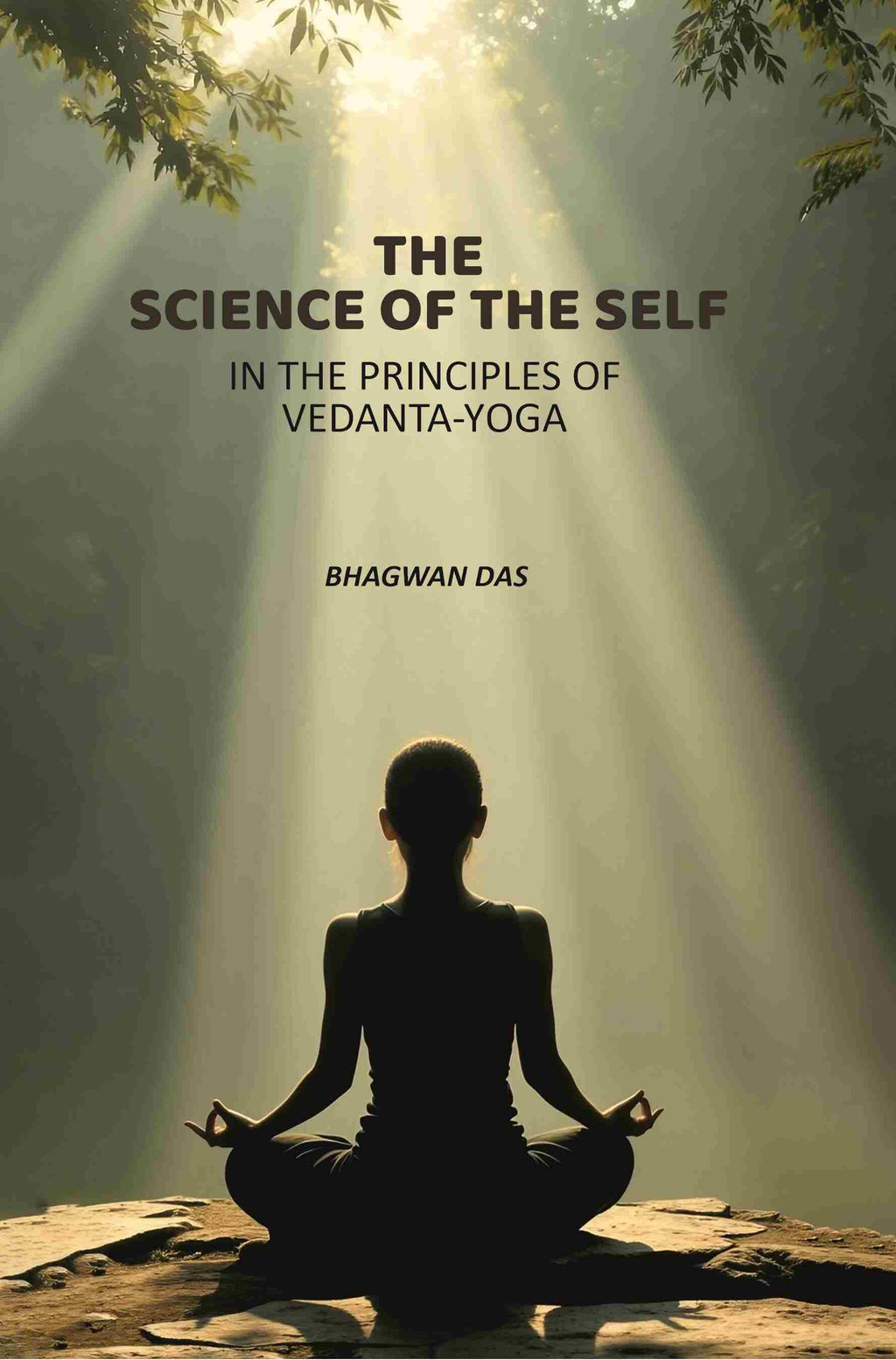 The Science Of The Self: In The Principles Of Vedanta-Yoga - Gyan Books - Distacart