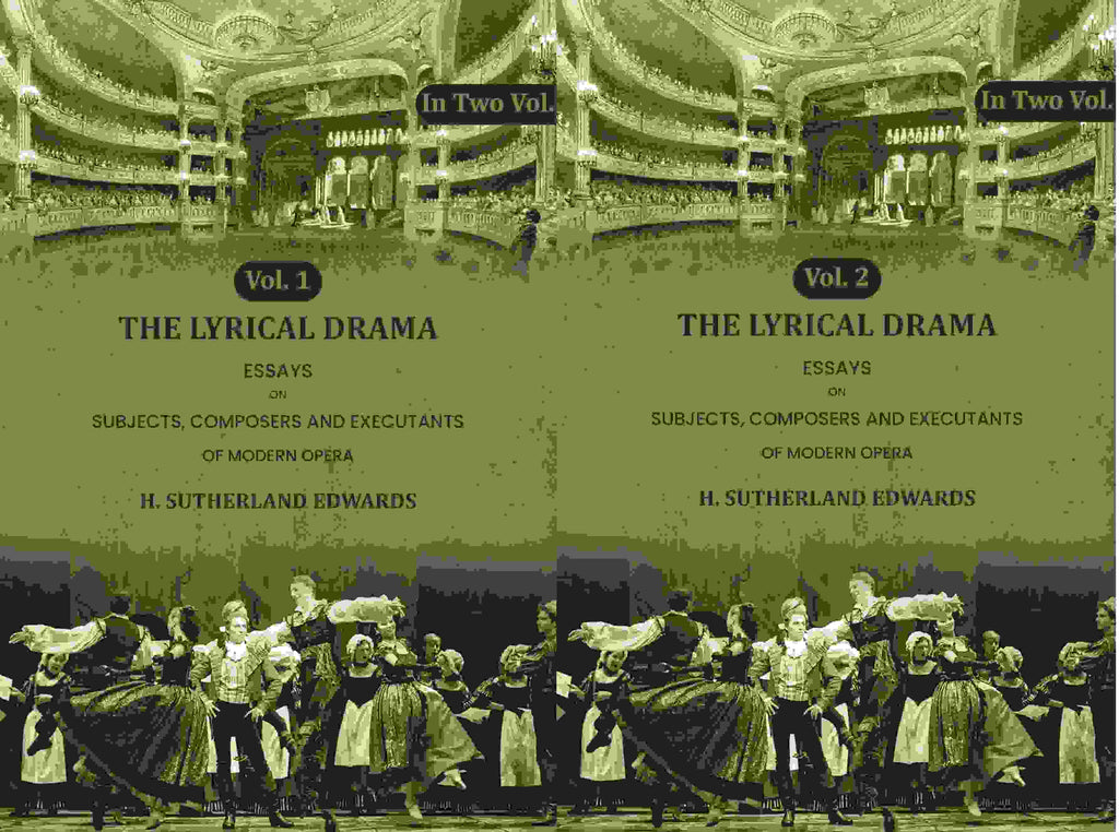 The Lyrical Drama: Essays on Subjects, Composers and Executants of Modern Opera (2 Vols. Set) - Gyan Books - Distacart