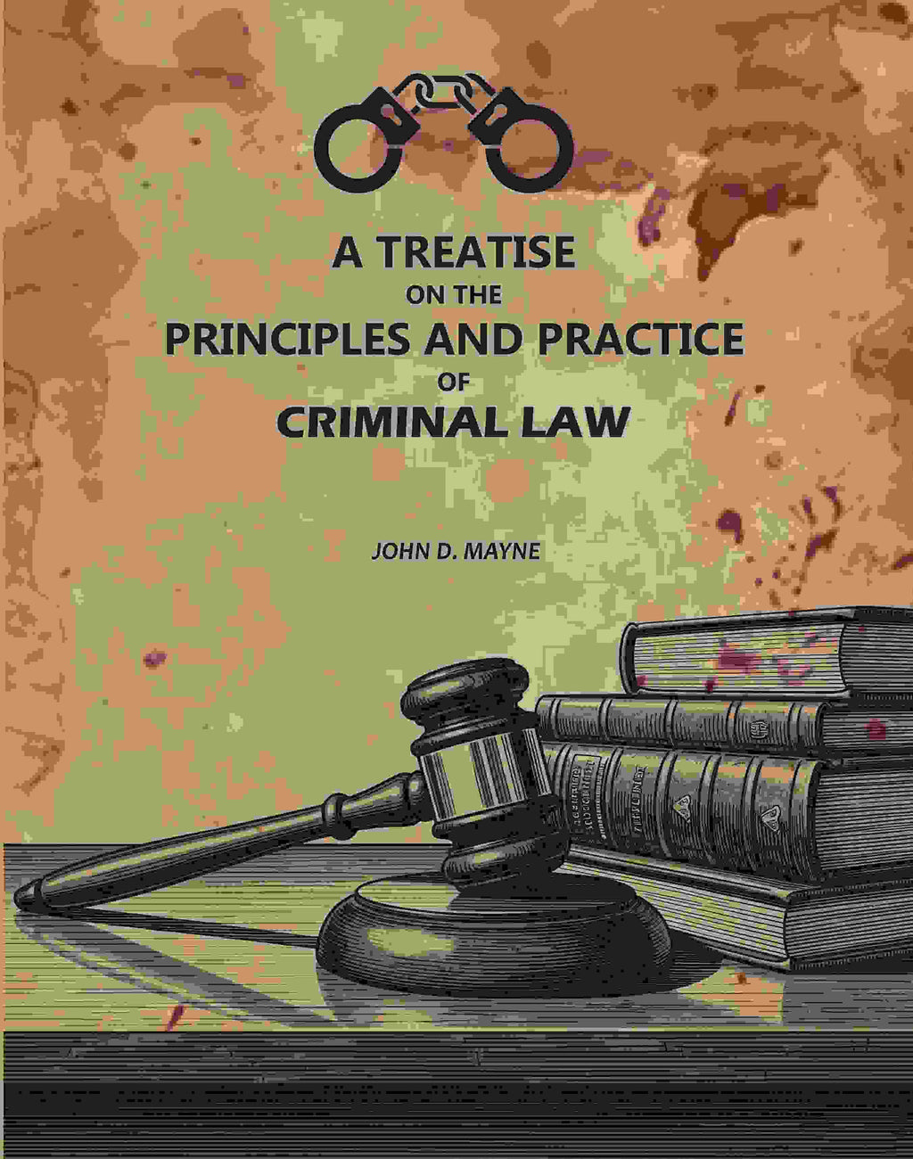 A Treatise On The principles And Practice Of Criminal Law - Gyan Books - Distacart