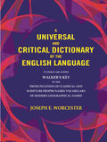 A universal and critical dictionary of the English language: To which are added Walker's Key to the pronunciation of classical and Scripture proper Names vocabulary of modern geographical names - Gyan Books - Distacart