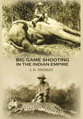 Big game shooting in the Indian empire - Gyan Books - Distacart