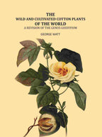 The Wild And Cultivated Cotton Plants Of The World: A Revision Of The Genus Gossypium - Gyan Books - Distacart