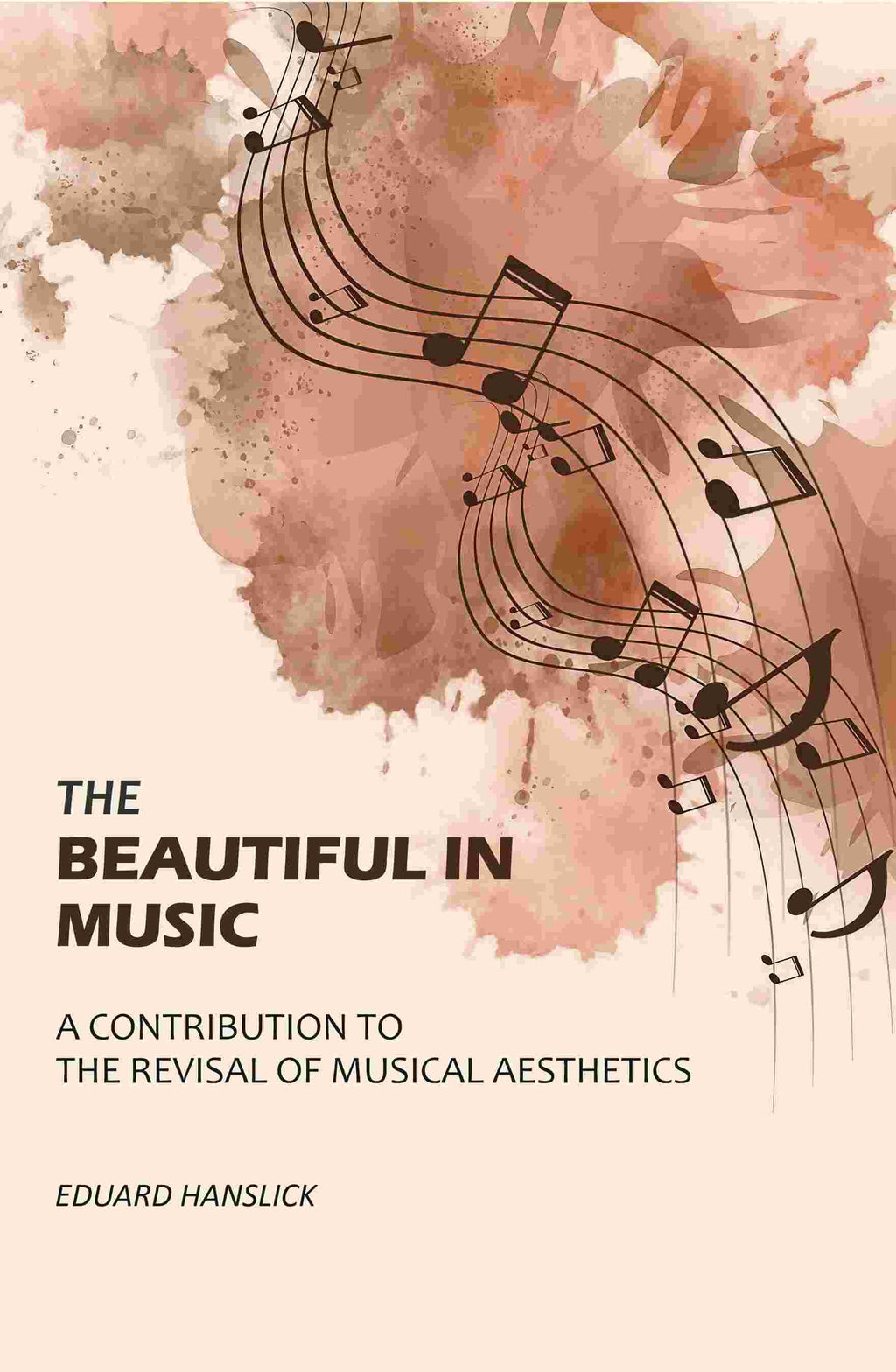 The Beautiful in Music: A Contribution to the Revisal of Musical Aesthetics - Gyan Books - Distacart
