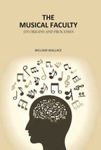 The Musical Faculty: Its Origins and Processes - Gyan Books - Distacart