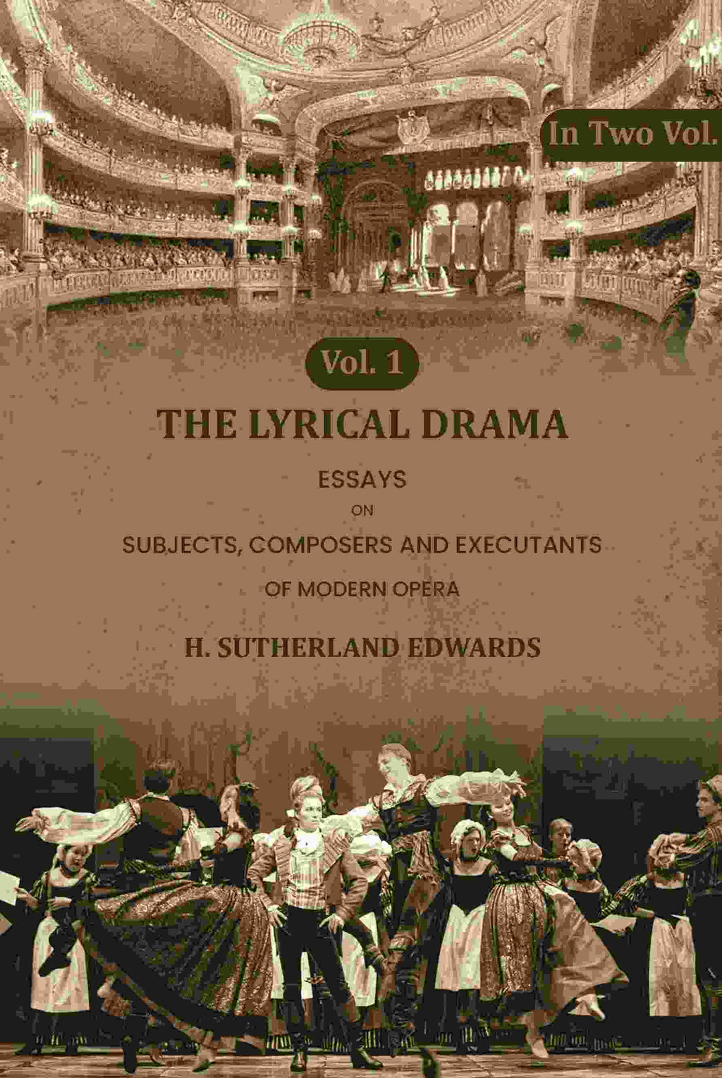 The Lyrical Drama: Essays on Subjects, Composers and Executants of Modern Opera (1st) - Gyan Books - Distacart