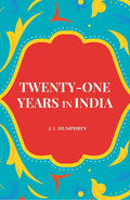 Twenty-One Years in India - Gyan Books - Distacart
