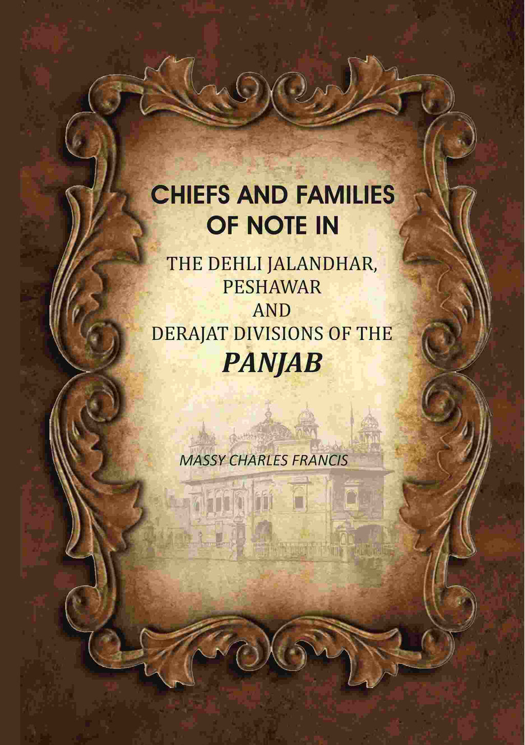 Chiefs And Families Of Note In The Delhi: Jalandhar, Peshawar And Derajat Divisions Of The Panjab - Gyan Books - Distacart