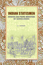 Indian Statesmen: Dewans And Prime Ministers Of Native States - Gyan Books - Distacart