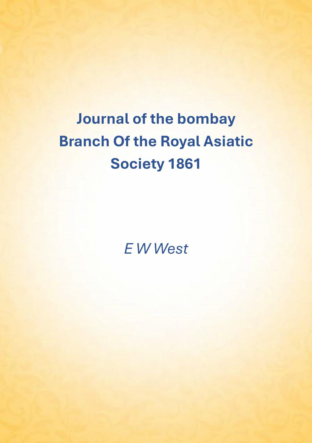 Journal of the bombay Branch Of the Royal Asiatic Society 1861 - Gyan Books - Distacart