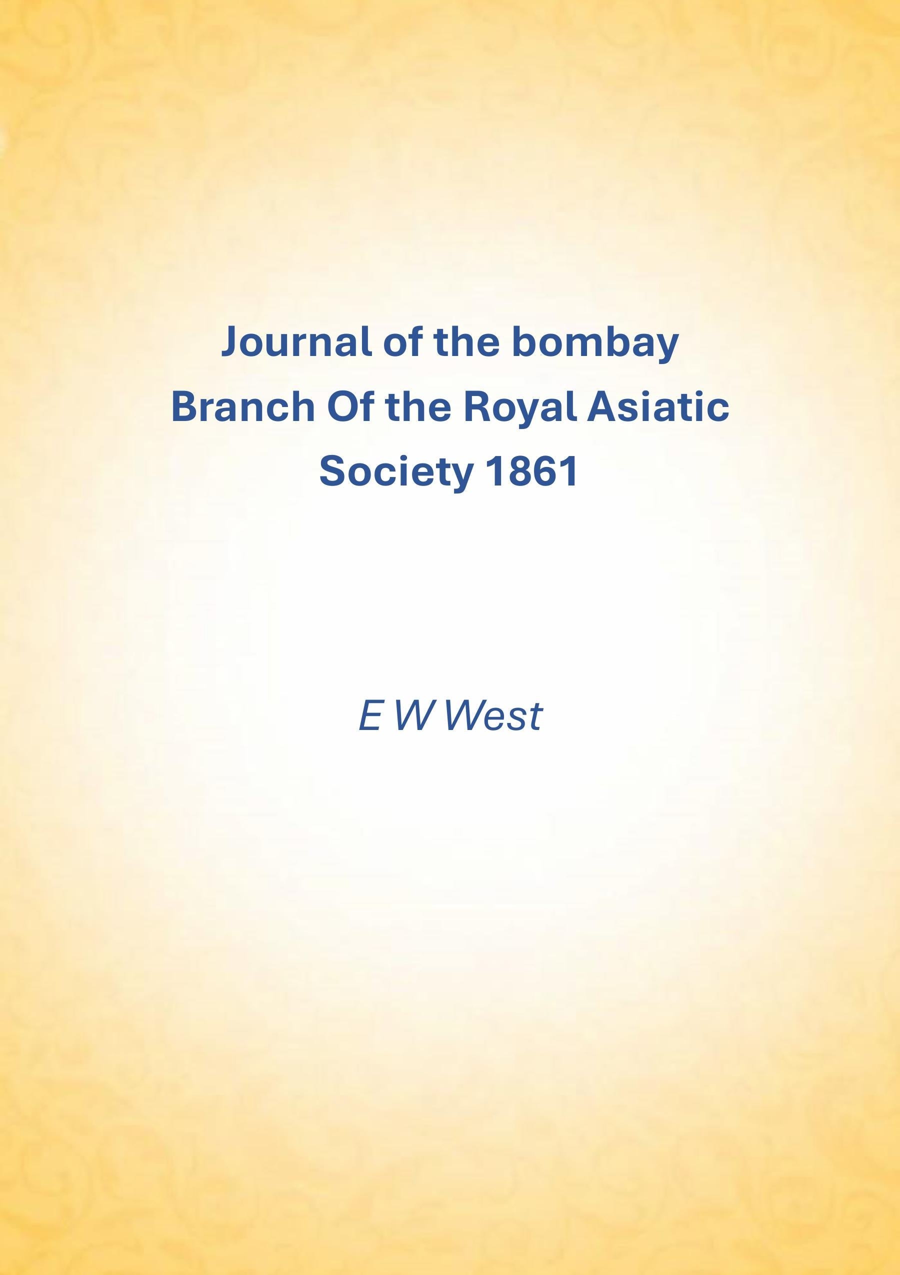 Journal of the bombay Branch Of the Royal Asiatic Society 1861 - Gyan Books - Distacart