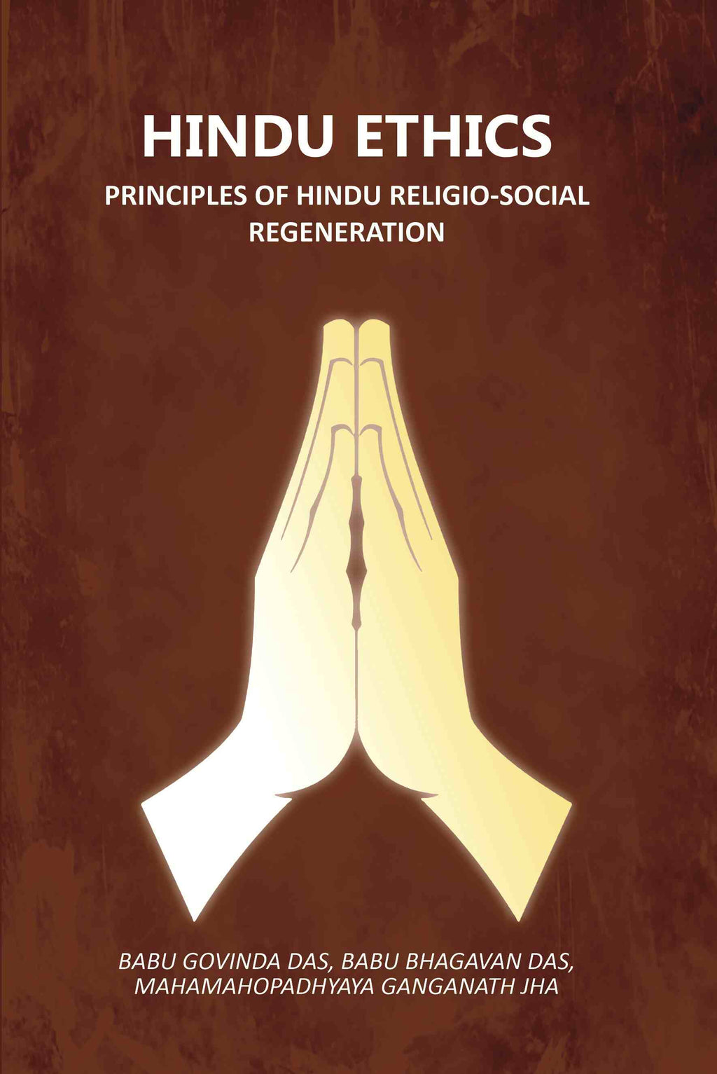 Hindu Ethics: Principles Of Hindu Religio-Social Regeneration - Gyan Books - Distacart