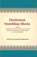 Hindustani Stumbling-Blocks: Being Difficult Points In The Syntax And Idiom Of Hindustani Explained And Exemplified - Gyan Books - Distacart