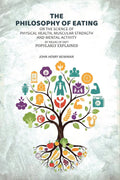 The Philosophy of Eating: Or the Science of Physical Health, Muscular Strength and Mental Activity by Means of Diet Popularly Explained - Gyan Books - Distacart