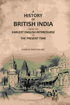 A History of British India: From the Earliest English Intercourse to the Present Time - Gyan Books - Distacart
