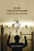 Music and Nationalism: A Study of English Opera - Gyan Books - Distacart