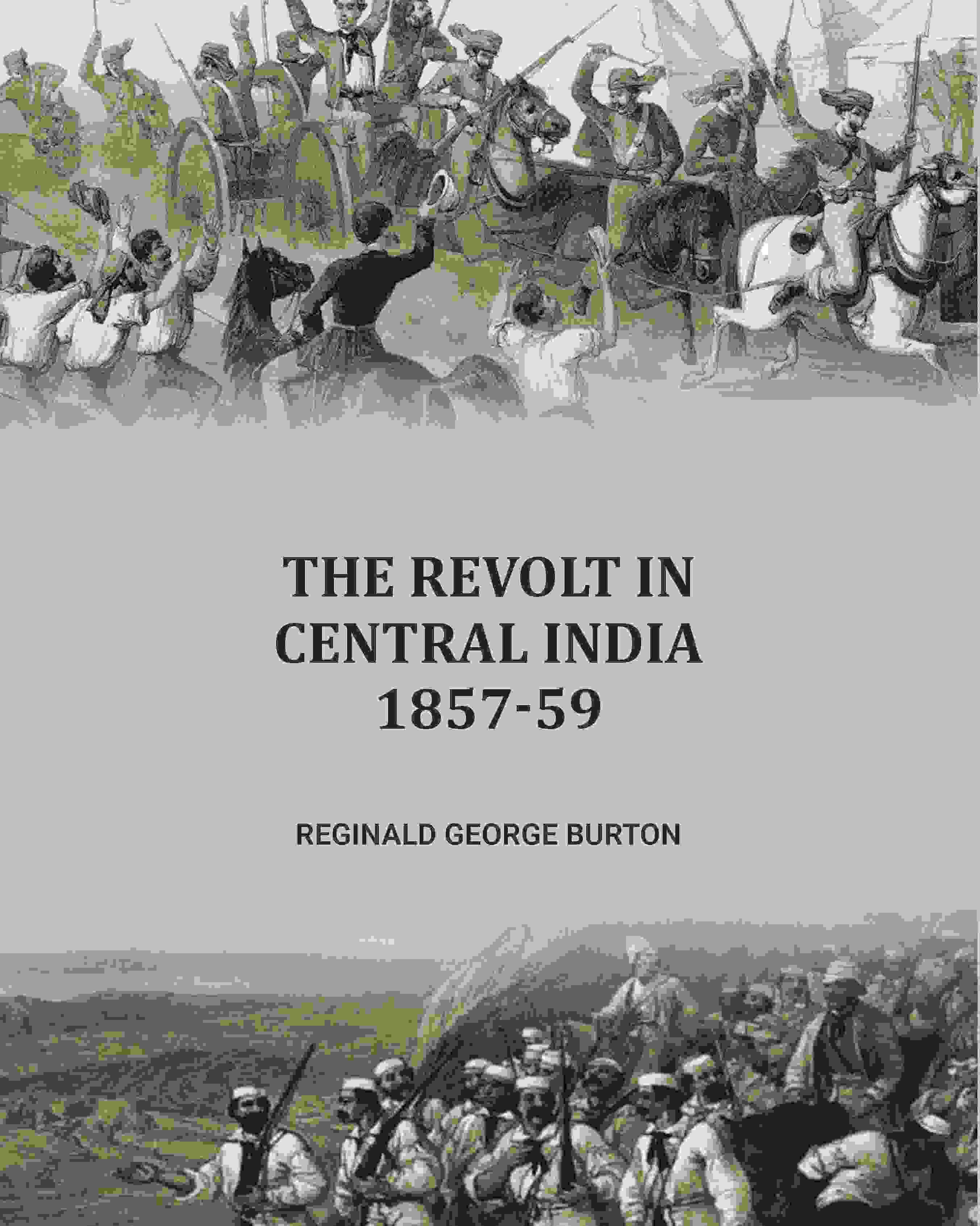 The Revolt in Central India, 1857-59 - Gyan Books - Distacart