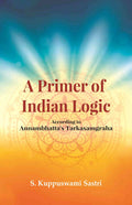 A Primer of Indian Logic: According to Annambhatta's Tarkasamgraha - Gyan Books - Distacart