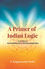 A Primer of Indian Logic: According to Annambhatta's Tarkasamgraha - Gyan Books - Distacart