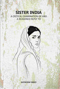 Sister India: A Critical Examination Of And A Reasoned Reply To - Gyan Books - Distacart