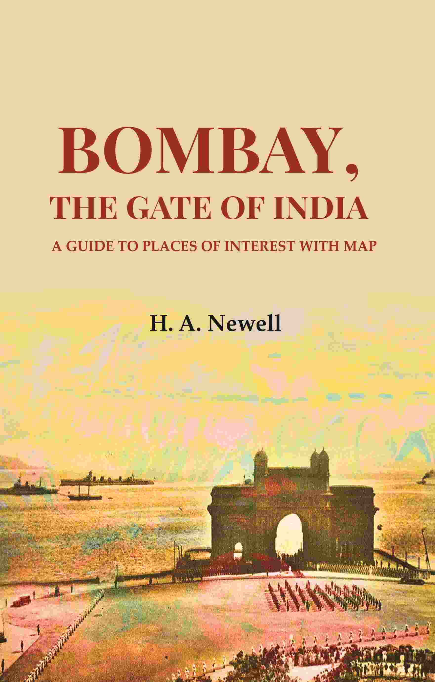 Bombay, the Gate of India: A Guide to Places of Interest with Map - Gyan Books - Distacart
