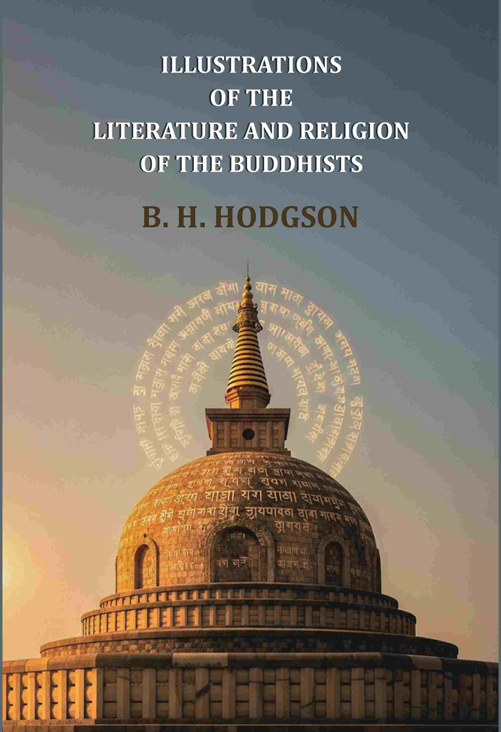 Illustrations of the literature and religion of the Buddhists - Gyan Books - Distacart