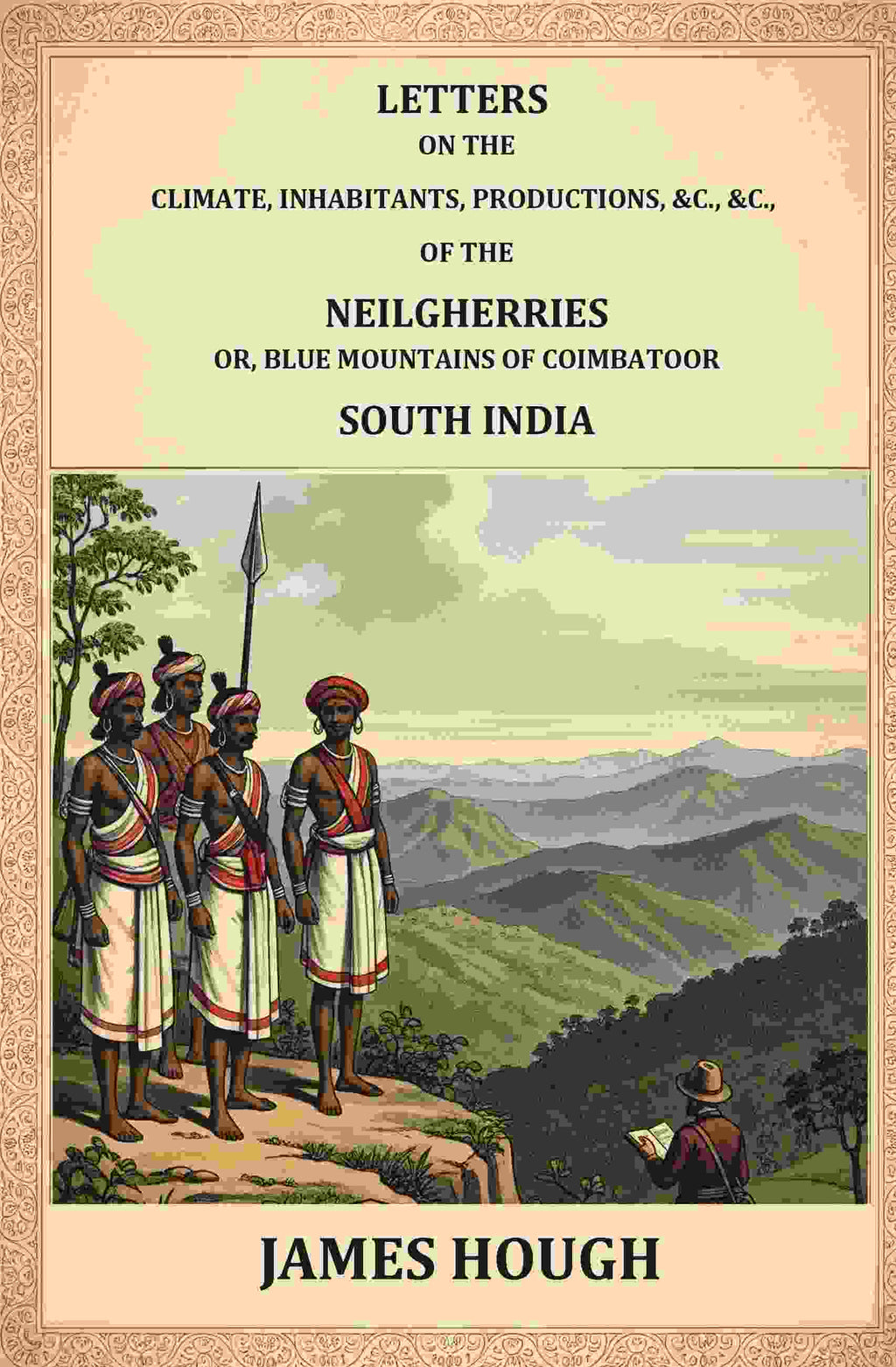 Letters on the Climate, Inhabitants, Productions, etc.: of the Neilgherries, or Blue Mountains of Coimbatore, South India - Gyan Books - Distacart