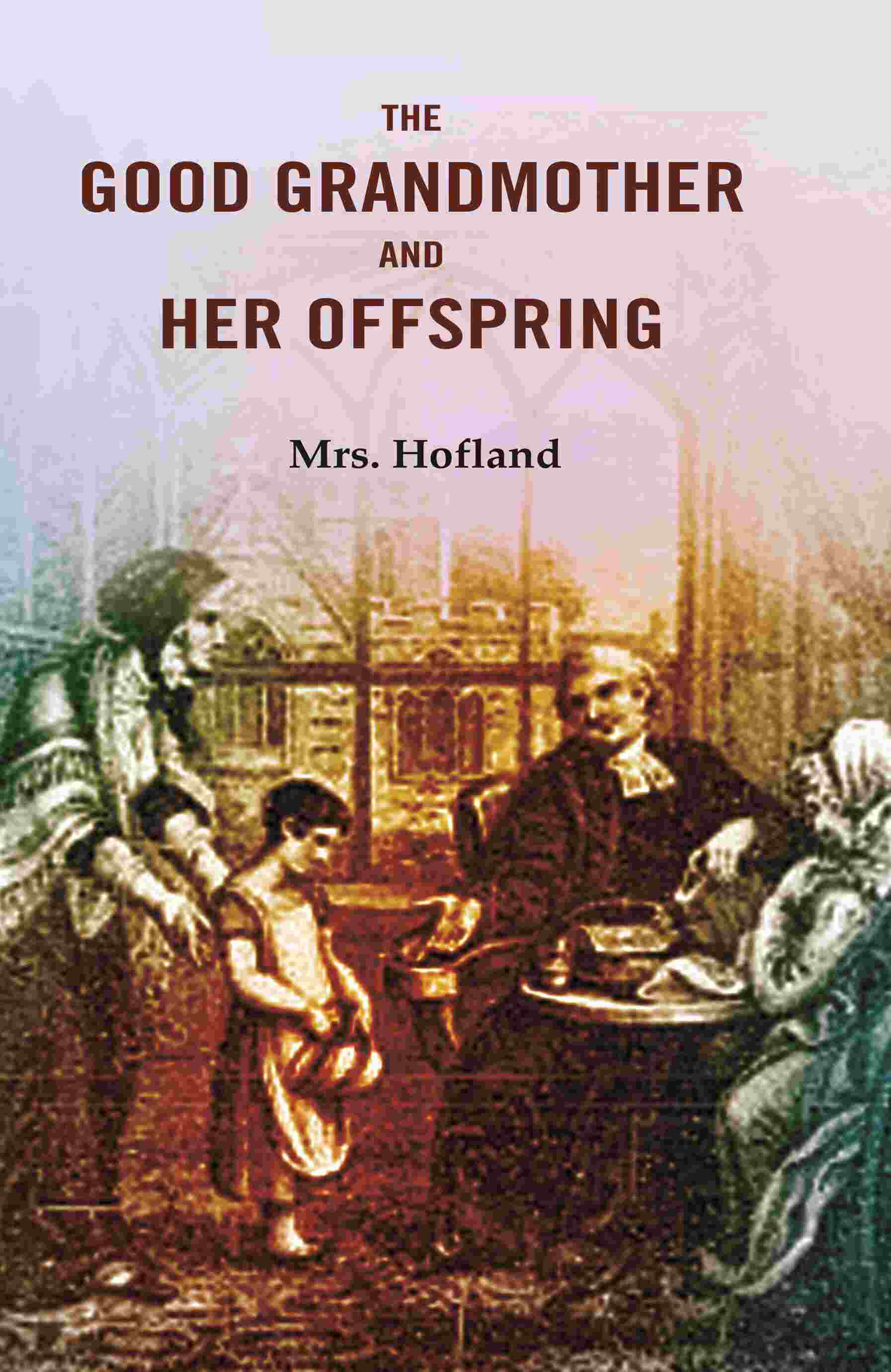 The Good Grandmother and Her Offspring - Gyan Books - Distacart
