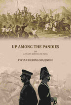 Up Among The Pandies: Or, A Year’s Service In India - Gyan Books - Distacart