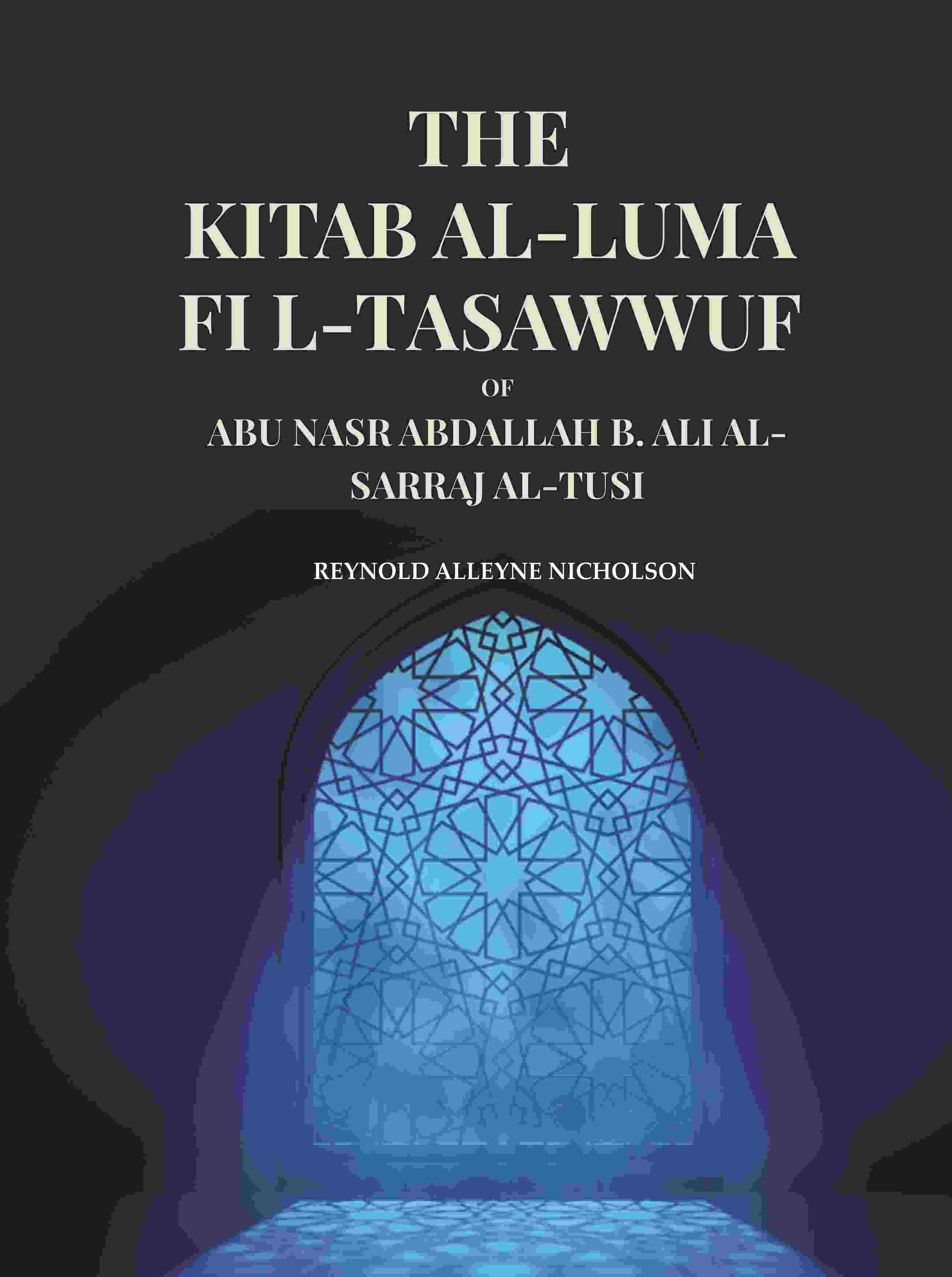 The Kitab Al-Luma Fi L-Tasawwuf: Of Abu Nasr Abdallah B. Ali Al-Sarraj Al-Tusi - Gyan Books - Distacart