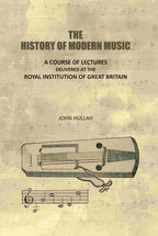 The History of Modern Music: A Course of Lectures Delivered At the Royal Institution of Great Britain - Gyan Books - Distacart