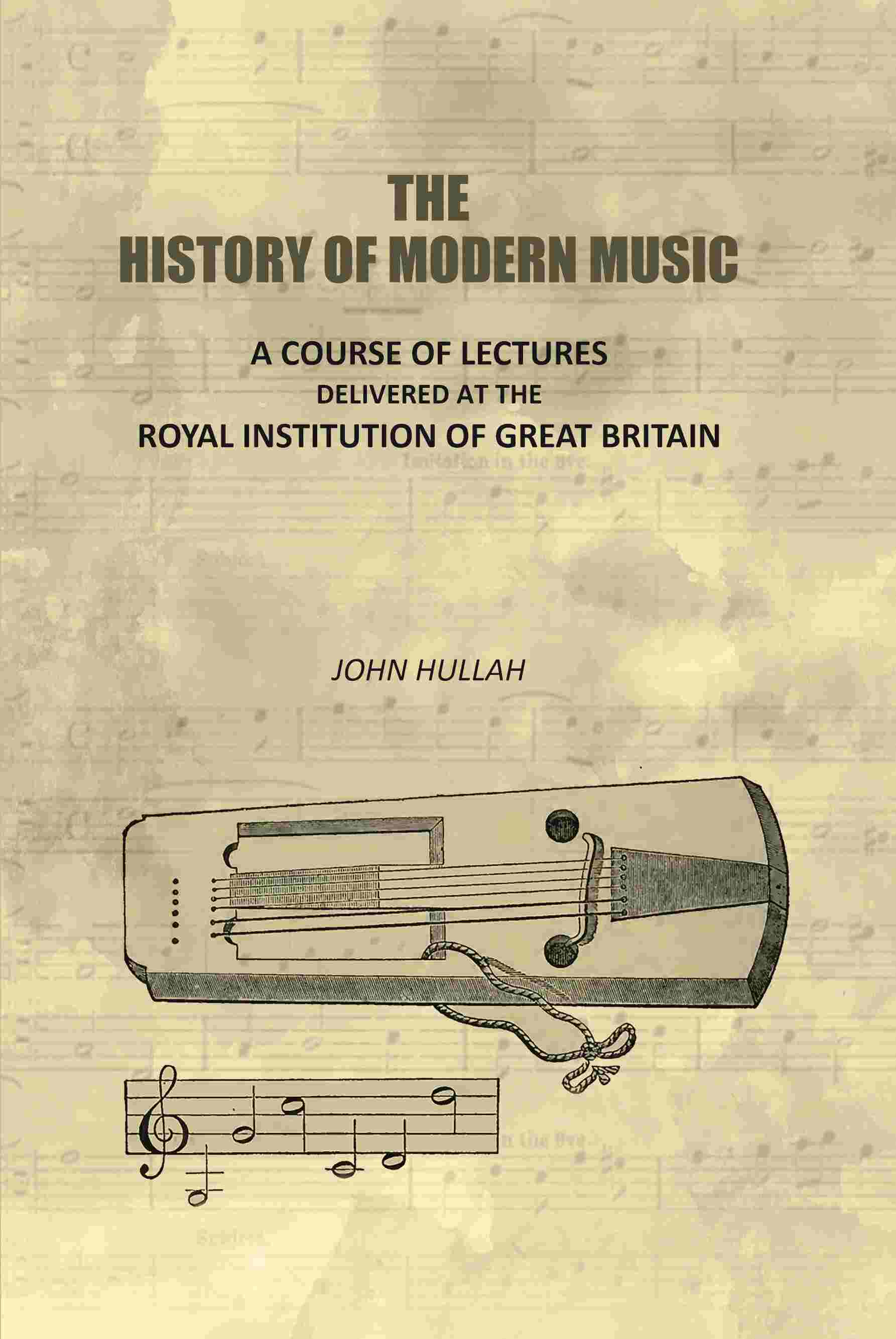 The History of Modern Music: A Course of Lectures Delivered At the Royal Institution of Great Britain - Gyan Books - Distacart