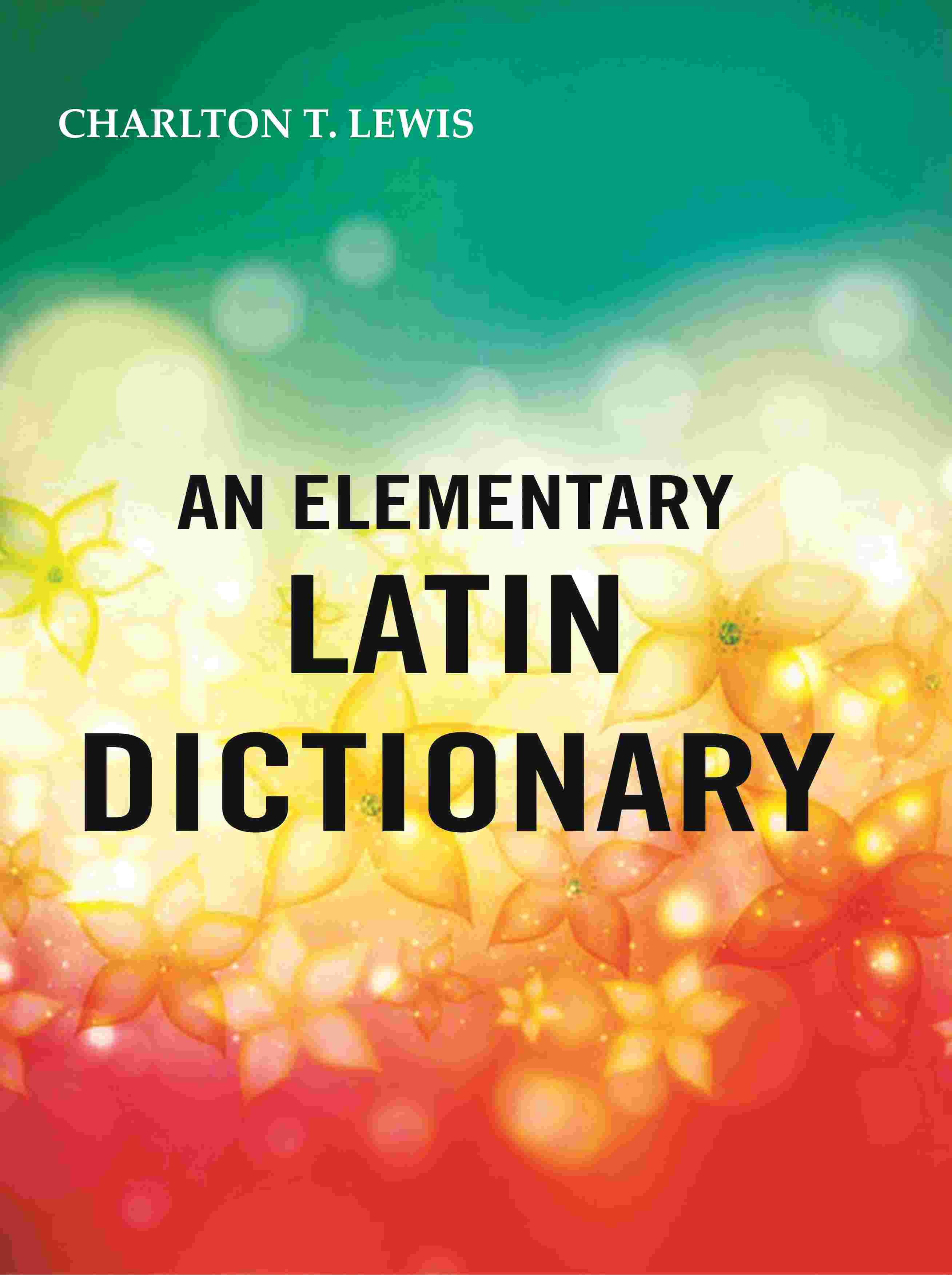 An Elementary Latin Dictionary - Gyan Books - Distacart