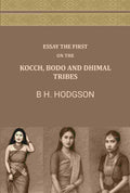 Essay The First: On The Kocch, Bodo and Dhimal Tribes - Gyan Books - Distacart