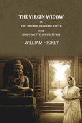 The Virgin Widow: Or, The triumphs of gospel truth over Hindu ascetic Superstition - Gyan Books - Distacart