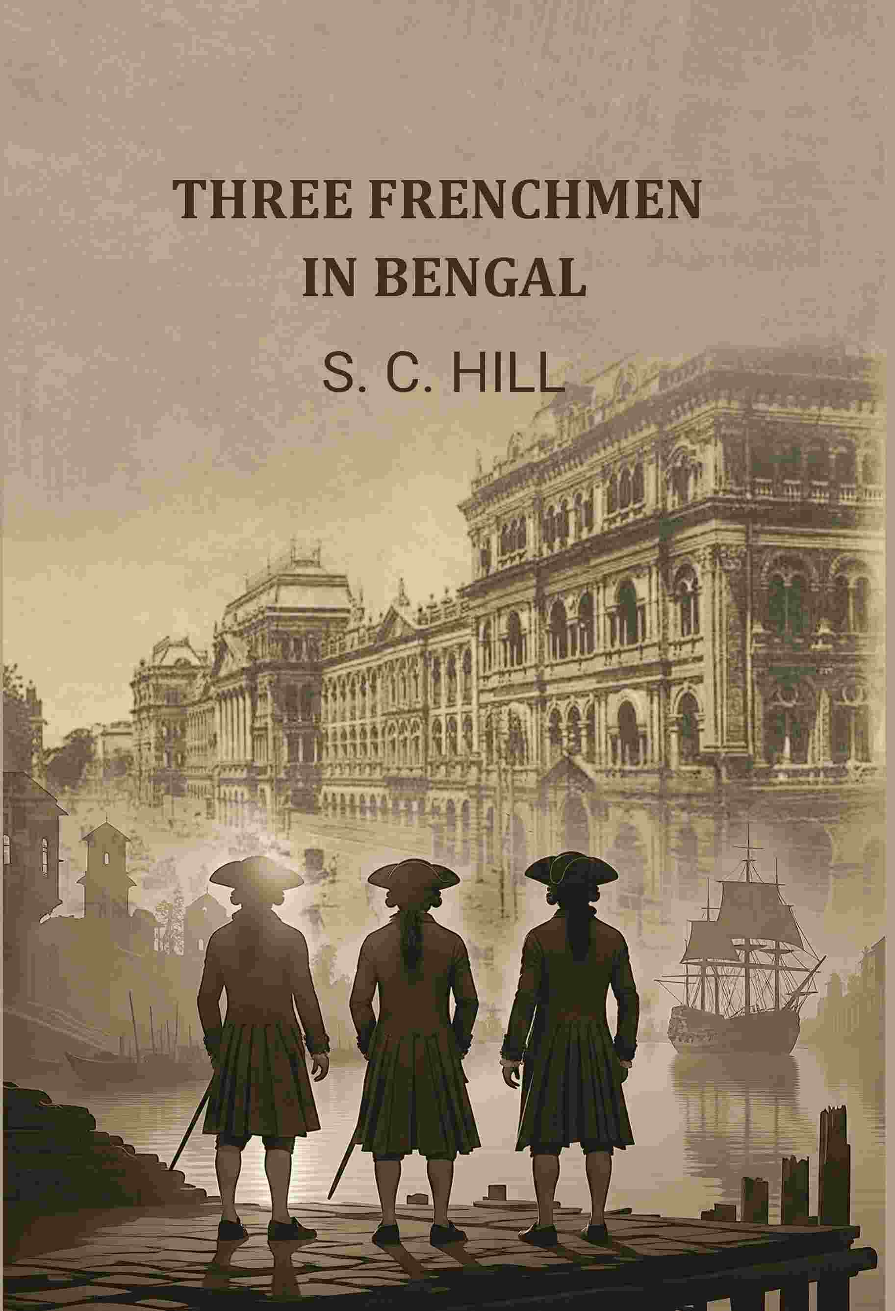Three Frenchmen In Bengal - Gyan Books - Distacart