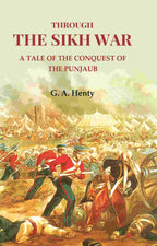 Through the Sikh War: A Tale of the Conquest of the Punjaub - Gyan Books - Distacart