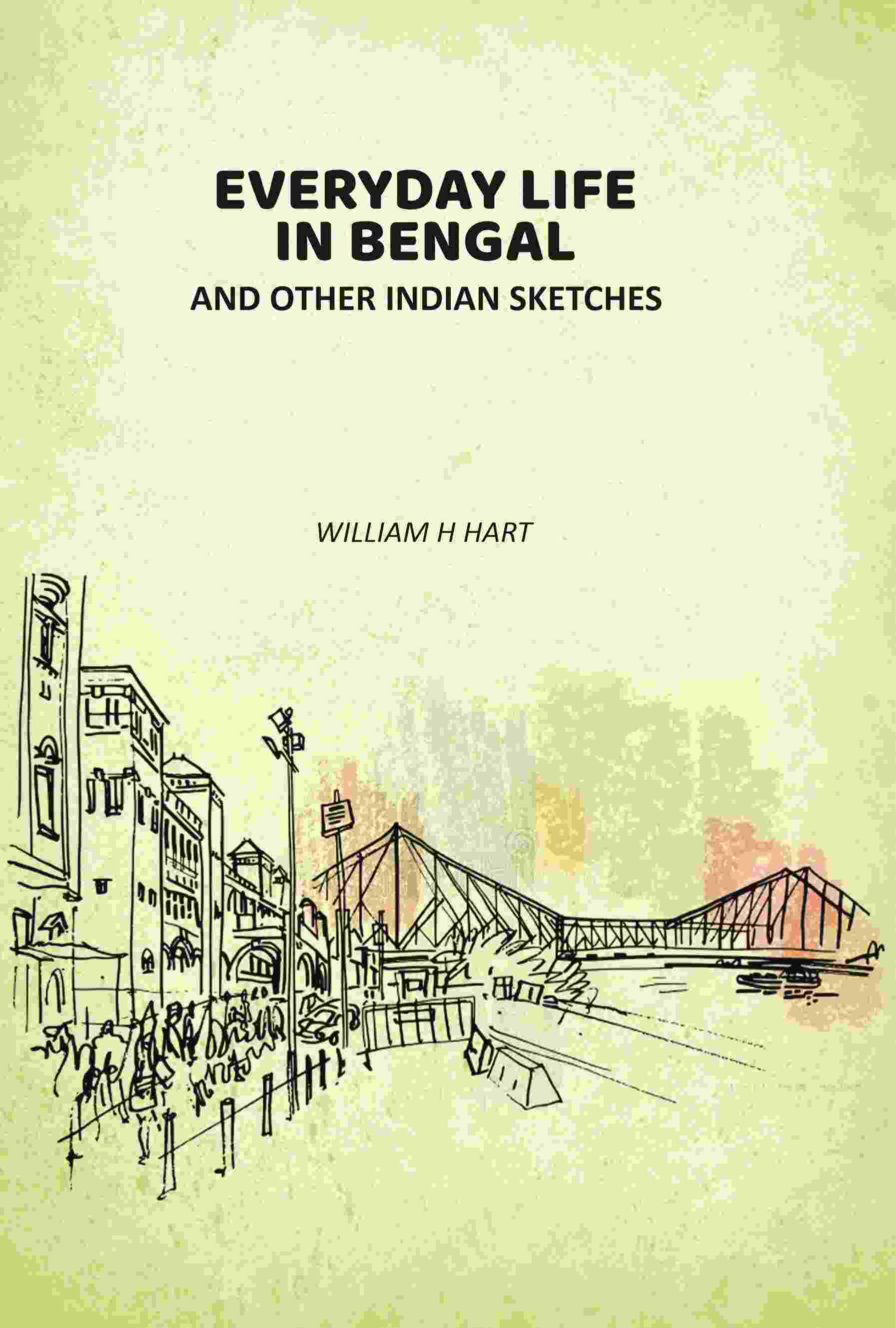 Everyday Life In Bengal: And Other Indian Sketches - Gyan Books - Distacart